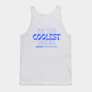 Coolest being ever; positive vibes and personality design Tank Top